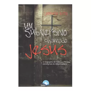 Um Subversivo Chamado Jesus, De Leonardo Brito. Editora Fonte Editorial Em Português