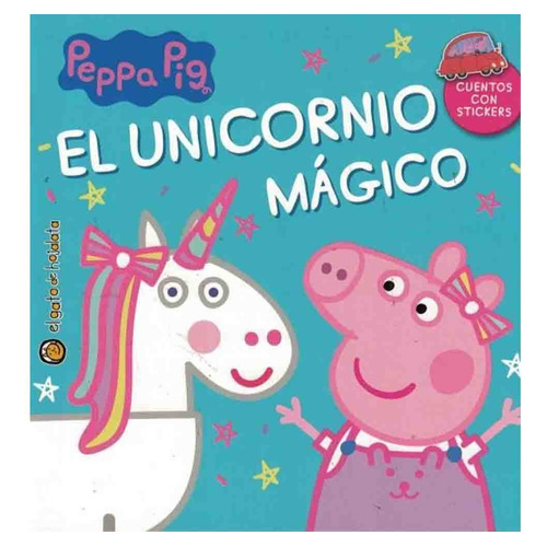 Peppa Pig El Unicornio Magico (cuentos Y Aventuras), De Maria Jose Pingray. Serie Peppa Pig Cuentos Y Aventuras El Gato De Hojalata - Editorial Guadal, Tapa Tapa Blanda En Español, 2023