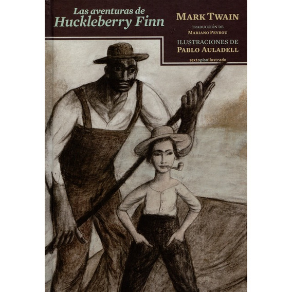 Las Aventuras De Huckleberry Finn, De Twain, Mark. Editorial Sexto Piso, Tapa Dura, Edición 1 En Español, 2016