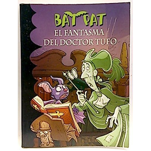 Libro 8. El Fantasma Del Doctor Tufo  Bat Pat De Roberto Pav