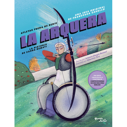 La Arquera / Atletas Fuera De Serie 4, De Bonazzi, Arianna Giorgia. Editorial Planeta Junior, Tapa Blanda, Edición 01 En Español, 2023