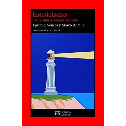 Estoicismo: De La Stoa A Marco Aurelio - Varios Autores