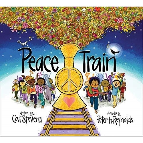 Peace Train - Cat Stevens - Peter H. Reynolds, de Stevens, Cat. Editorial HarperCollins, tapa blanda en inglés internacional