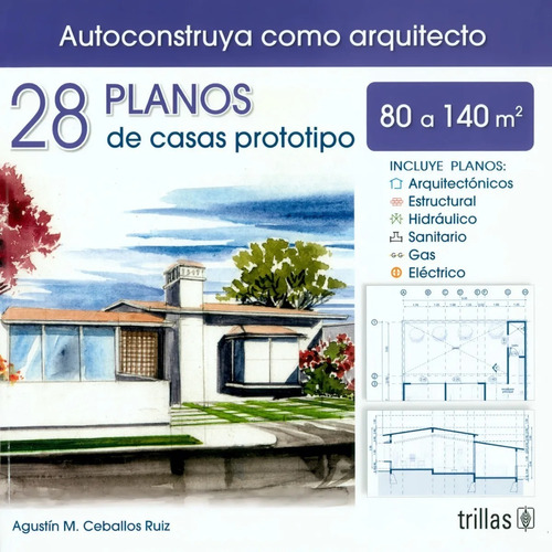 28 Planos De Casas Prototipo 80 A 140m2 Autoconstruy Trillas