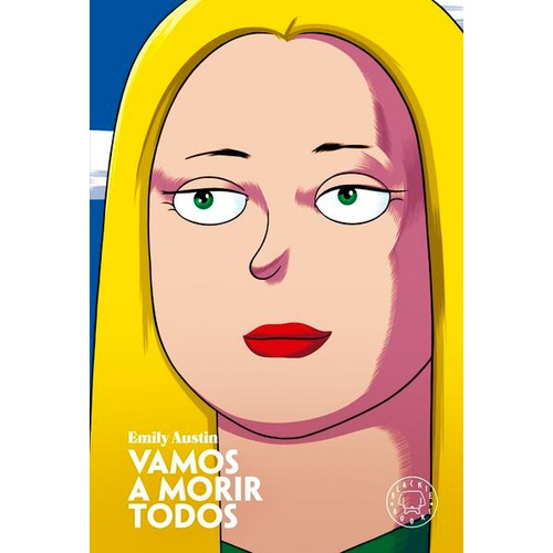 Vamos A Morir Todos, De Emily Austin. Serie No, Vol. No. Editorial Blackie Books, Tapa Blanda, Edición No En Español, 2015