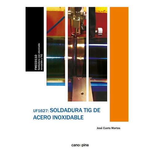 Uf1627 Soldadura Tig De Acero Inoxidable, De Cueto Martos, Jose. Editorial Cano Pina, Tapa Blanda En Español, 2023