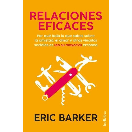Relaciones Eficaces, De Barker, Eric. Editorial Indicios, Tapa Blanda En Español