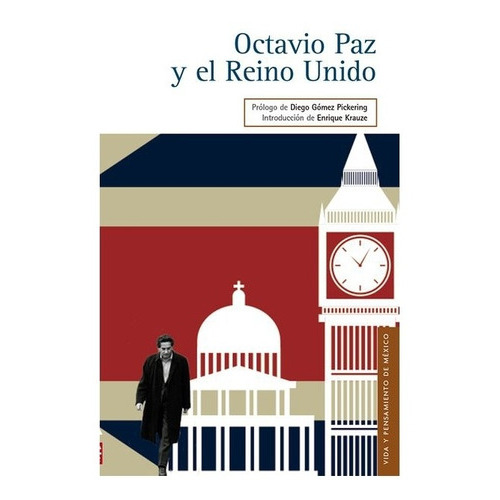 Octavio Paz Y El Reino Unido, De Octavio Paz. Editorial Fondo De Cultura Económica, Tapa Blanda En Español, 2015