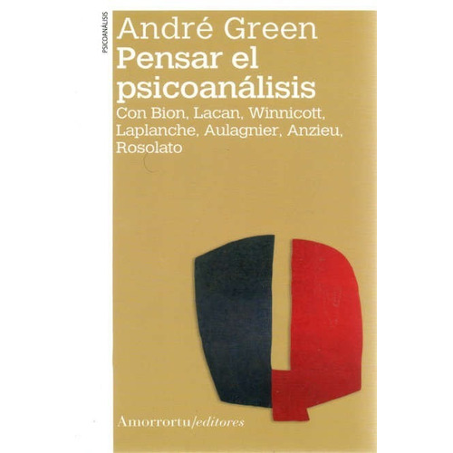 Pensar El Psicoanalisis / Green, Andr
