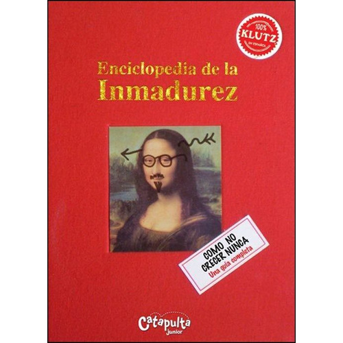 Enciclopedia De La Inmadurez - Los Editores De Klutz