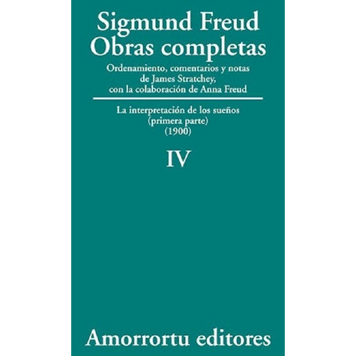 Sigmund Freud: Obras Completas - Tomo 4 Amorrortu