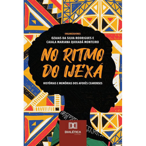 No Ritmo Do Ijexá, De Ozaias Da Silva Rodrigues. Editorial Dialética, Tapa Blanda En Portugués, 2022