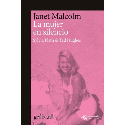 La mujer en silencio: Edición conmemorativa 40 aniversario, de Malcolm, Janet. Serie Gedisa Cult Editorial Gedisa en español, 2017