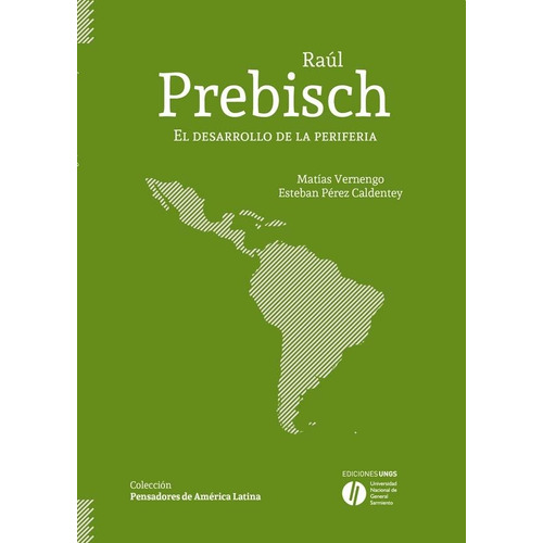 Raul Prebisch - Esteban Perez Caldentey / Matias Vernengo