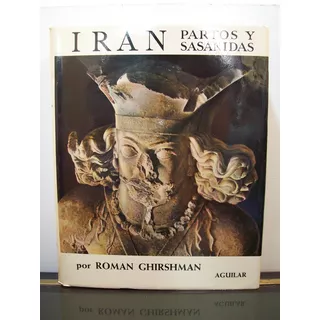 Adp Iran Partos Y Sasanidas Roman Ghirshman / Aguilar 1962