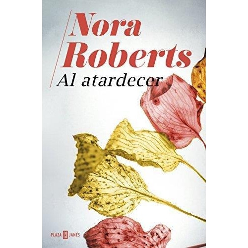 Al Atardecer - Nora Roberts