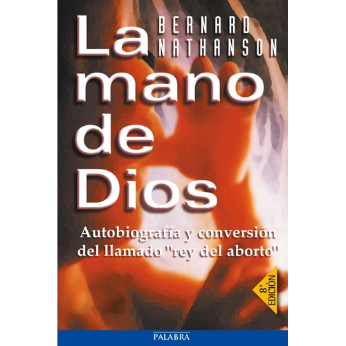 Libro - La Mano De Dios. Autobiografía Y Conversión