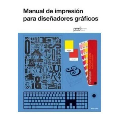 Libro Manual Impresión Para Diseñadores Gráficos - Parramon