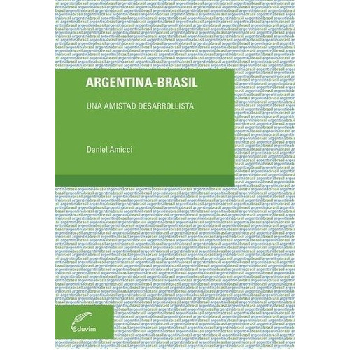 Argentina Brasil, de Amicci Daniel. Editorial EDUVIM, tapa blanda en español