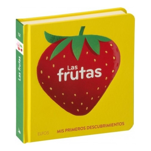 Las Frutas. Primeros Descubrimientos, De Clemence Dupont. Editorial Elfos, Tapa Dura, Edición Primera En Español, 2023