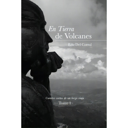En Tierra De Volcanes, De Edudelcorral. Editorial Createspace Independent Publishing Platform, Tapa Blanda En Español