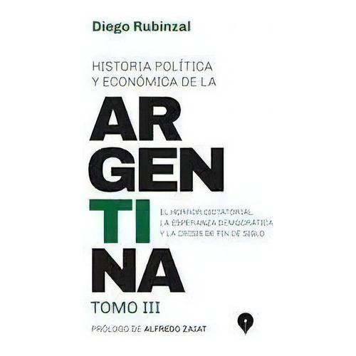 Historia Política Y Económica De La Argentina Tomo Iii, de Diego Rubinzal. Editorial PUNTO DE ENCUENTRO, edición 1 en español