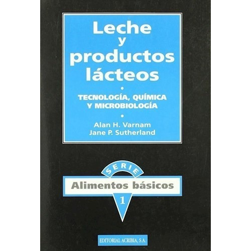 Leche Y Productos Lacteos Tecnologia Quimica Y, de Alan Varnam. Editorial Acribia en español