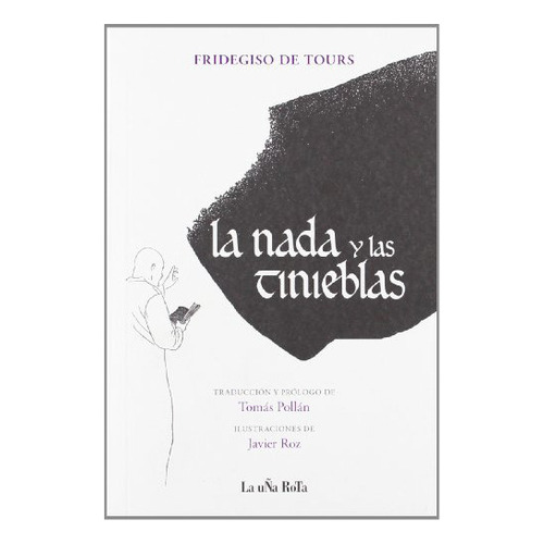 La Nada Y Las Tinieblas, De De Tours Fridegisio., Vol. Abc. Editorial La Uña Rota, Tapa Blanda En Español, 1