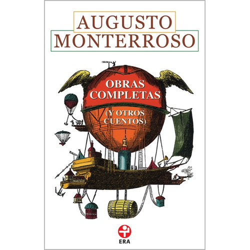 Obras completas (y otros cuentos), de Monterroso, Augusto. Editorial Ediciones Era, tapa blanda en español, 2019