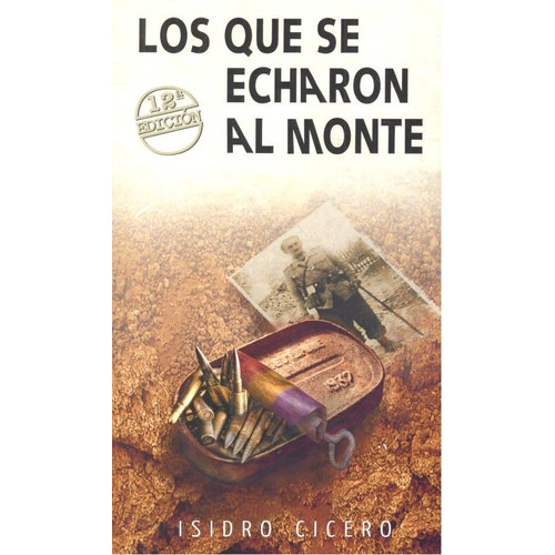 Los Que Se Echaron Al Monte, De Cicero Gómez, Isidro. Editorial Ediciones Tantin, Tapa Blanda En Español