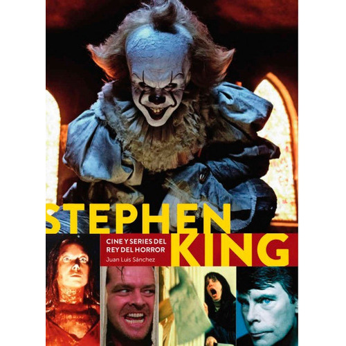 Stephen King: Cine Y Series Del Rey De Terror, De Juan Luis Sánchez., Vol. Stephen King: Cine Y Series Del Rey De Terror. Editorial Diábolo Ediciones, Tapa Dura En Español, 0