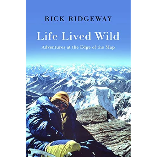 Life Lived Wild: Adventures At The Edge Of The Map, De Ridgeway, Rick. Editorial Patagonia, Tapa Dura En Inglés