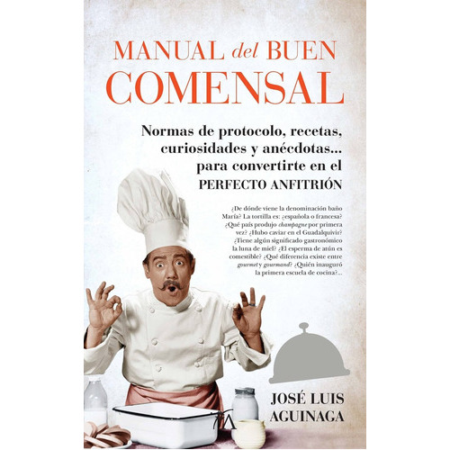 Manual Del Buen Comensal, De Aguinaga Sainz, Jose Luis. Editorial Arcopress, Tapa Blanda, Edición 1 En Español