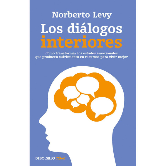 Los Dialogos Interiores, de Norberto Levy. Serie 0 Editorial Debolsillo, tapa blanda en español, 2022