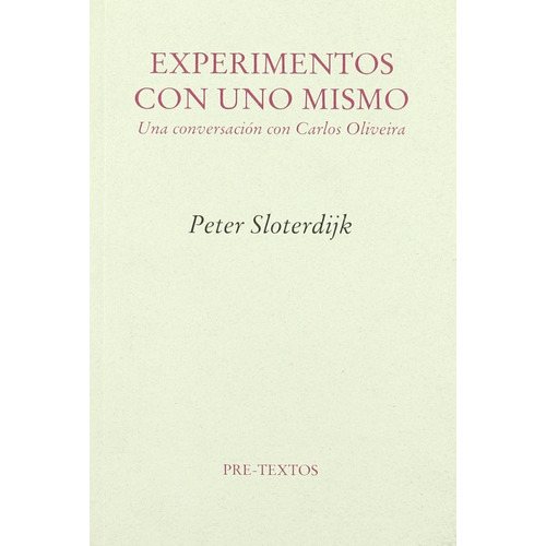Experimentos Con Uno Mismo Peter Sloterdijk Pre-textos