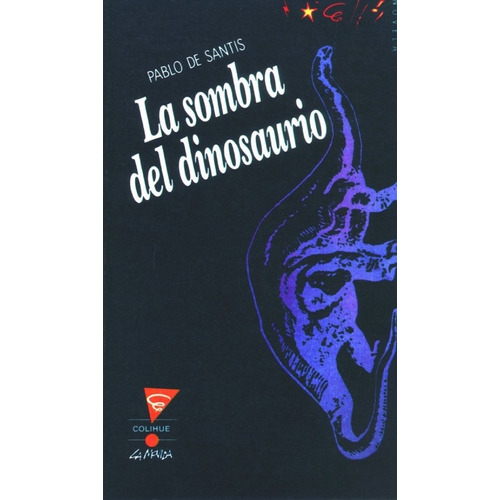 La Sombra Del Dinosaurio - De Santis , Pablo
