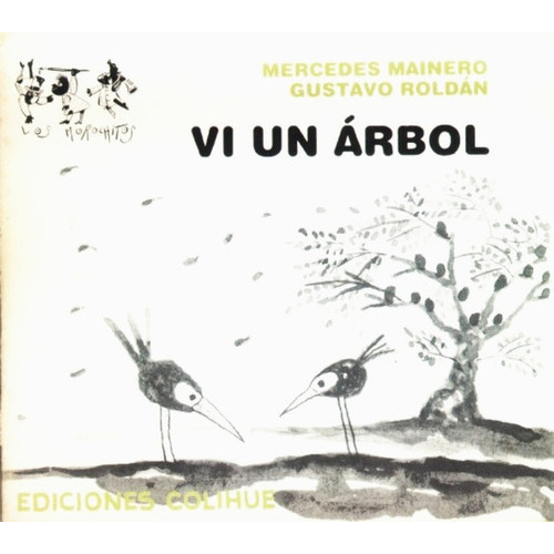 Vi Un Arbol, De Mainero, Roldan., Vol. Volumen Unico. Editorial Colihue, Tapa Blanda En Español, 2008