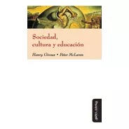 Sociedad, Cultura Y Educación / Henry Giroux Y Peter Mclaren