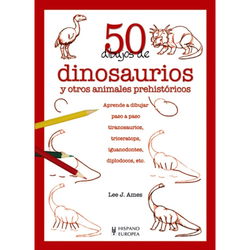Dinosaurios Y Otros Animales Prehistoricos 50 Dibujos De