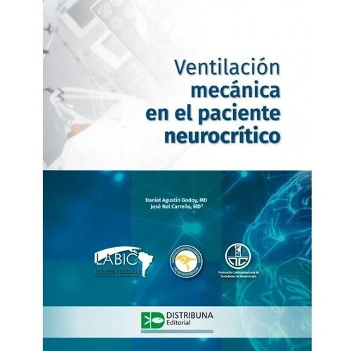 Ventilación Mecánica En El Paciente Neurocrítico, De Godoy., Vol. No Aplica. Editorial Distribuna, Tapa Dura En Español, 2021
