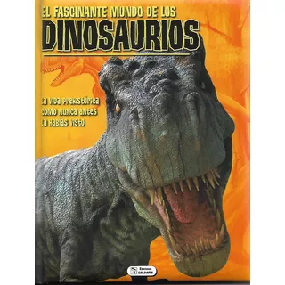 Libro El Fascinante Mundo De Los Dinosaruios (130 Paginas)