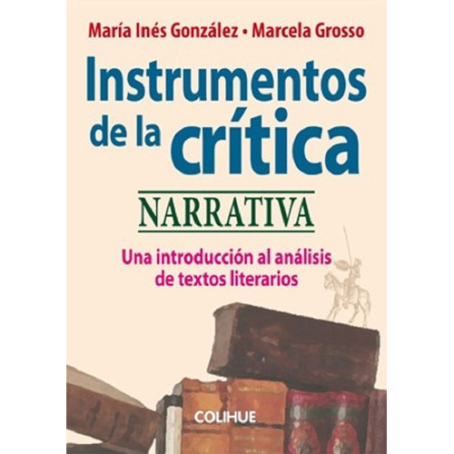 Instrumentos De La Critica Narrativa - Gonzalez - Colihue 