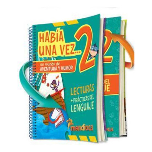 Habia Una Vez 2 Practicas Del Lenguaje + Lecturas, de VV. AA.., vol. 2. Editorial Estación Mandioca, tapa blanda, edición última edición en español, 2015