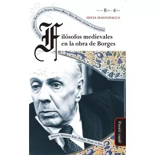 Silvia Magnavacca -filosofos Medievales En La Obra De Borges