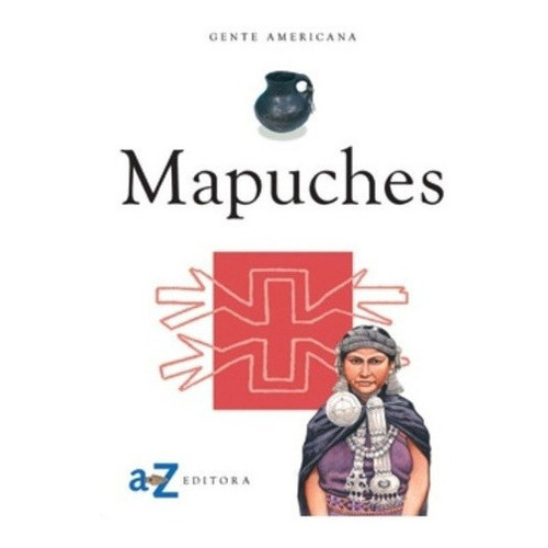Mapuches - Palermo, Hoyos, De Palermo, Hoyos. Editorial Az Editora Sa En Español