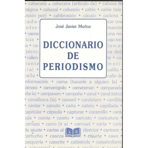 Diccionario De Periodismo, De José Javier  Muñoz. Editorial Libreria Cervantes Salamanca, Tapa -1 En Español