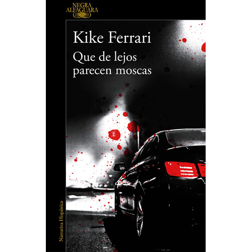 Que de lejos parecen moscas, de Ferrari, Kike. Serie Literatura Hispánica Editorial Alfaguara, tapa blanda en español, 2018