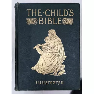 The Childs Bible Illustrated 1902 