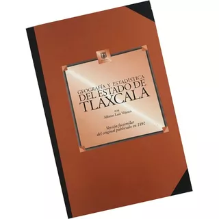 Tlaxcala, Geografía Y Estadística De. Edición. Facsimilar