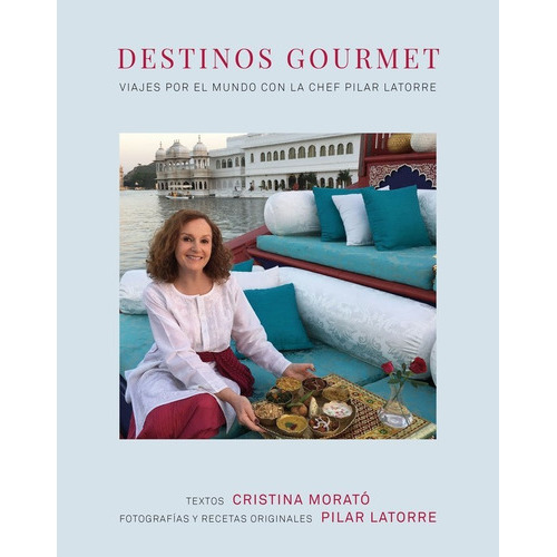 Destinos Gourmet, De Latorre, Pilar. Editorial Lectura Plus, Tapa Dura En Español